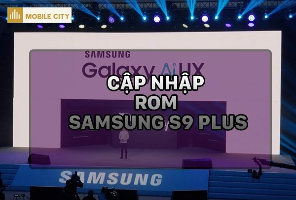 ROM Samsung Galaxy S9 Plus