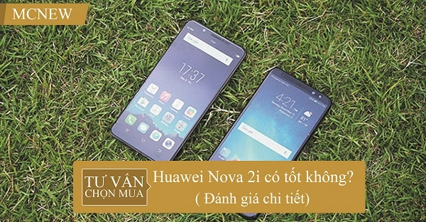Huawei Nova 2I có tốt không