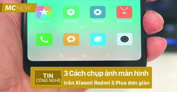 3 cách chụp ảnh màn hình trên Xiaomi Redmi 5 Plus