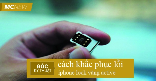 Cách khắc phục iPhone lock vang active