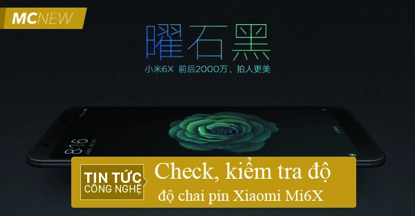 Kiểm tra độ trai pin Xioami Mi6X