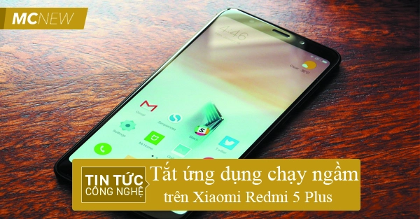 Tắt ứng dụng chạy ngầm Xiaomi Redmi Note 5 Pro
