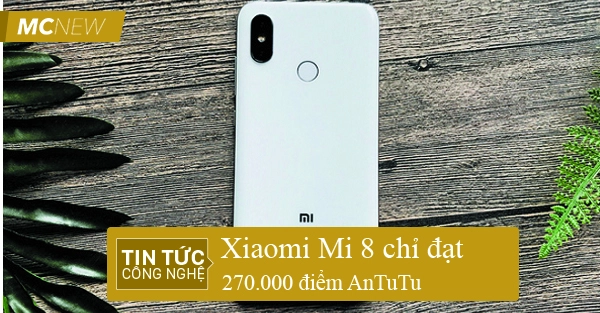 Xiaomi Mi 8 và điểm AnTuTu