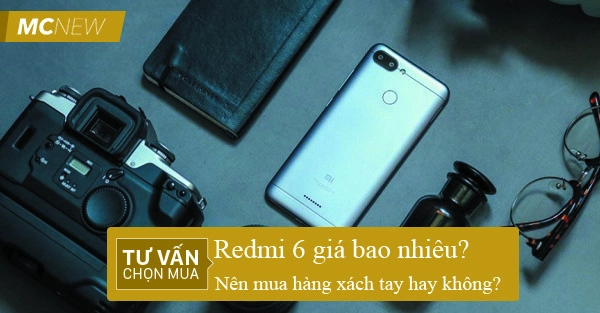 Xiaomi Redmi 6 giá bao nhiêu