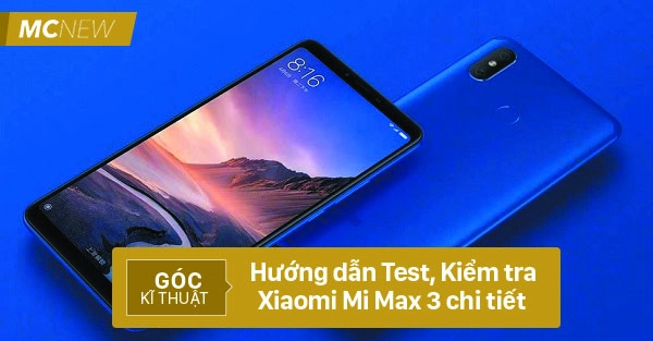 Hướng dẫn test, Kiểm tra Xiaomi Mi Max 3