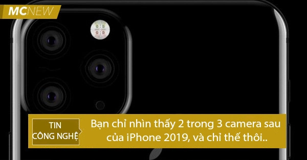 ban-chi-nhin-thay-2-trong-3-camera-sau-cua-iphone-2019-va-chi-the-thoi