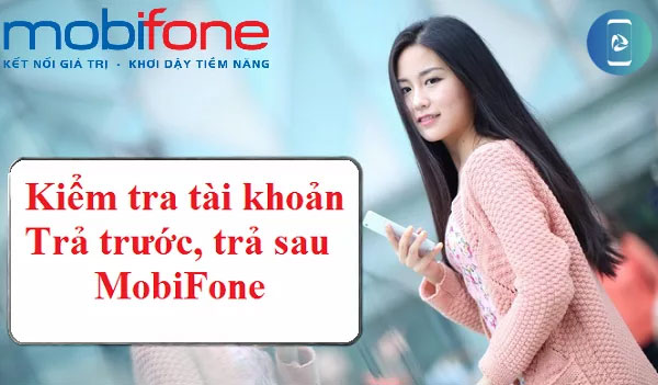 Cách kiếm tra tài khoản Mobifone trả trước, trả sau