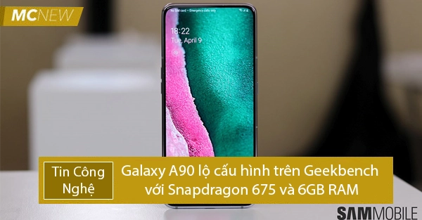 Galaxy A90 lộ cấu hình trên Geekbench với Snapdragon 675 và 6GB RAM