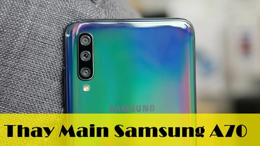 Sửa, Thay Main Samsung Galaxy A70