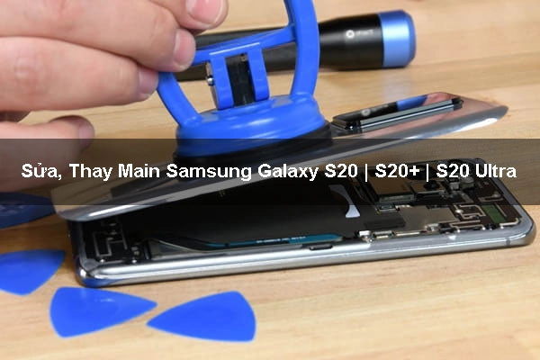 Sửa, Thay Main Samsung Galaxy S20 | S20+ | S20 Ultra