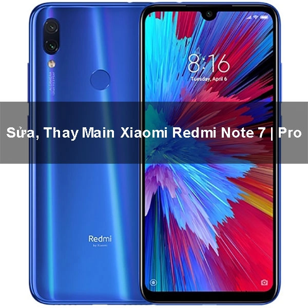 Sửa, Thay Main Xiaomi Redmi Note 7 | Pro