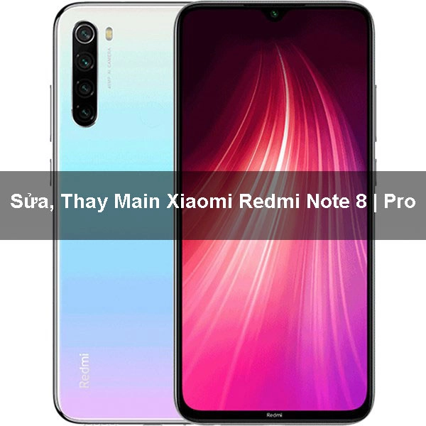 Sửa, Thay Main Xiaomi Redmi Note 8 | Pro