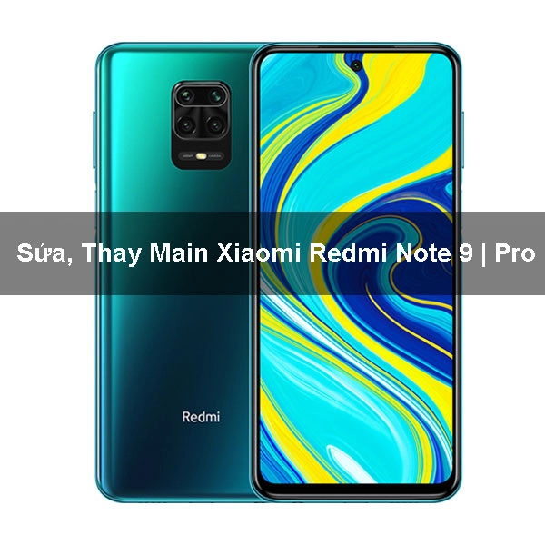 Sửa, Thay Main Xiaomi Redmi Note 9 | Pro