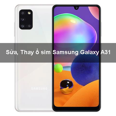 Sửa, Thay ổ sim Samsung Galaxy A31