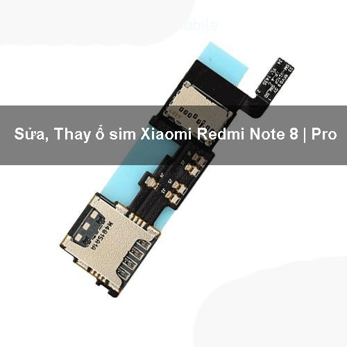 Sửa, Thay ổ sim Xiaomi Redmi Note 8 | Pro