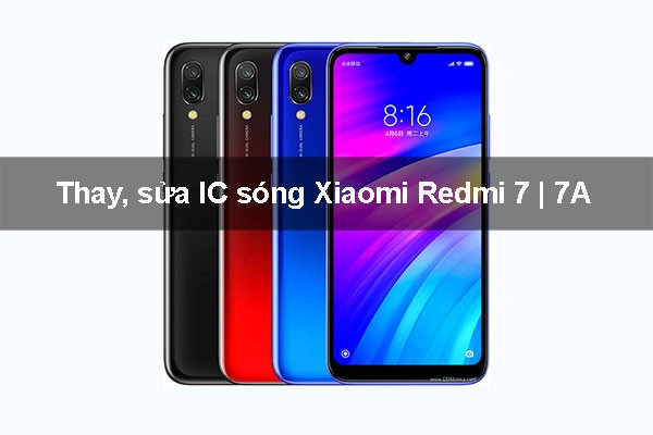 Thay, sửa IC sóng Xiaomi Redmi 7 | 7A