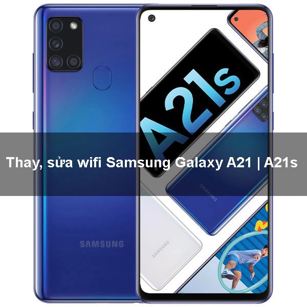 Địa chỉ Thay, sửa wifi Samsung Galaxy A21 | A21s uy tín, giá rẻ