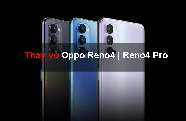 Thay vỏ Oppo Reno4 | Reno4 Pro