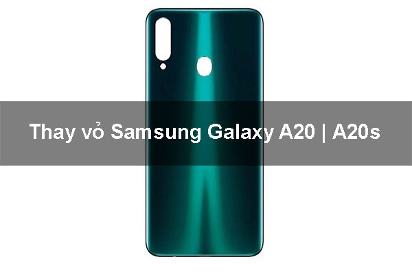 Thay vỏ Samsung Galaxy A20 | A20s