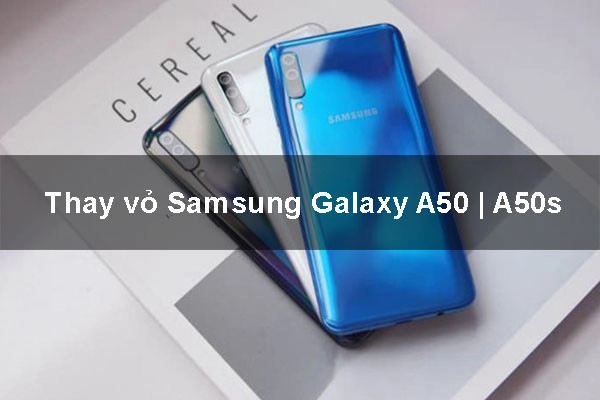 Thay vỏ Samsung Galaxy A50 | A50s