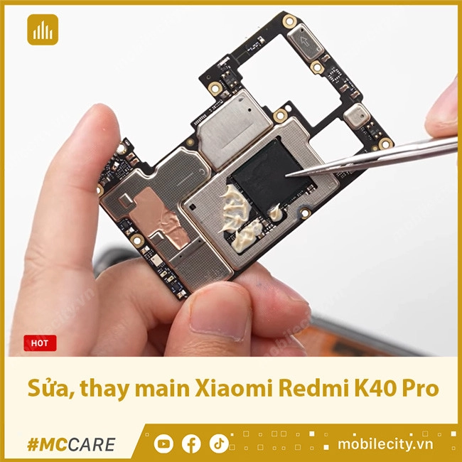 Sửa, thay Main Xiaomi Redmi K40 Pro