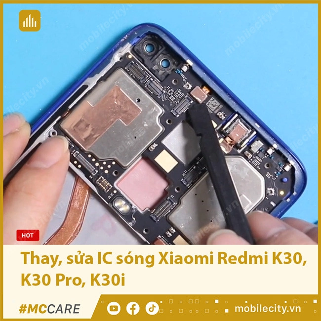 #1 Dịch vụ Thay, sửa IC sóng Xiaomi Redmi K30, K30 Pro uy tín