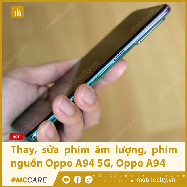 Thay, sửa phím âm lượng, phím nguồn Oppo A94 5G, Oppo A94