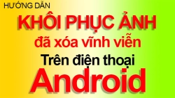huong-dan-khoi-phuc-anh-da-xoa-tren-android-0-1