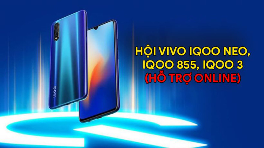 Vivo iQOO Neo 6, Vivo iQOO Neo 5, iQOO 855 Việt Nam (Hỗ trợ Online)