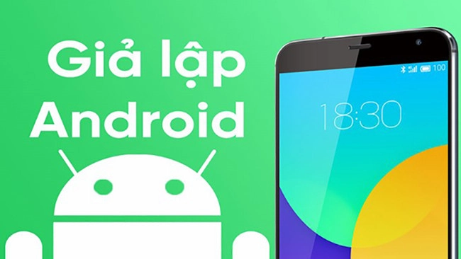 Top 5 phần mềm giả lập Android tốt nhất, nhẹ nhất