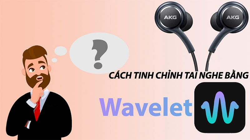 cach-tinh-chinh-tai-nghe-bang-wavelet-0