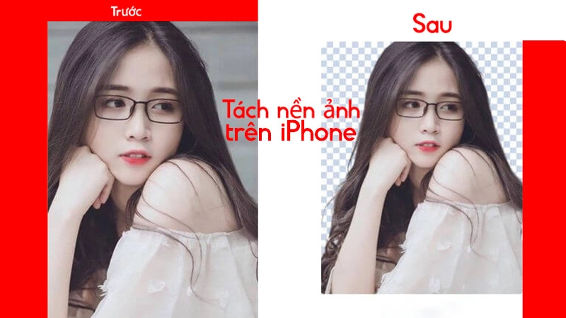 Cách tách nền ảnh trên iPhone không cần tải cài thêm ứng dụng