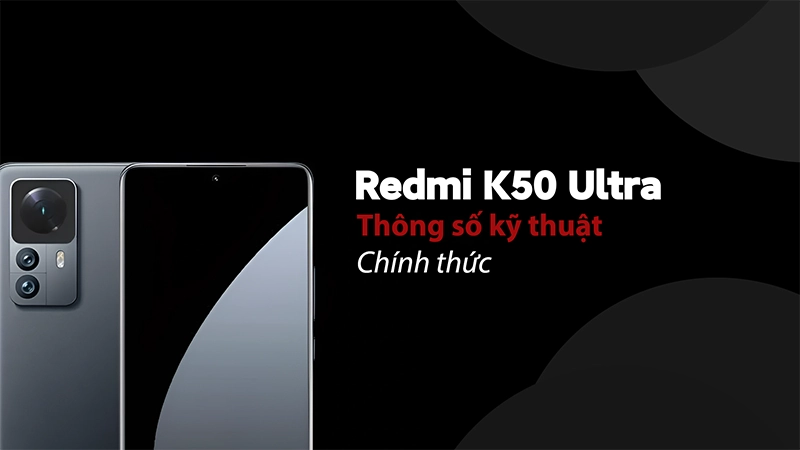 redmi-k50-ultra-da-chinh-thuc-duoc-xiaomi-xac-nhan-thong-so-ky-thuat-0