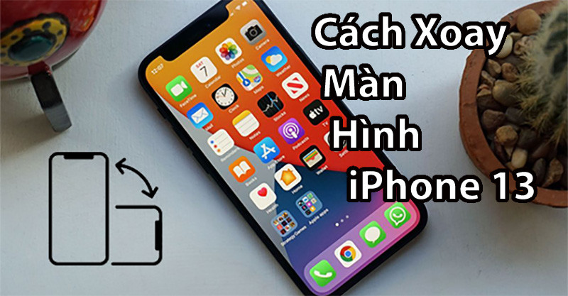 cach-xoay-man-hinh-iphone-13-13-pro-13-pro-max-don-gian-8