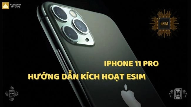 huong-dan-kich-hoat-esim-cho-dien-thoai-iphone-11-pro-650-366-px
