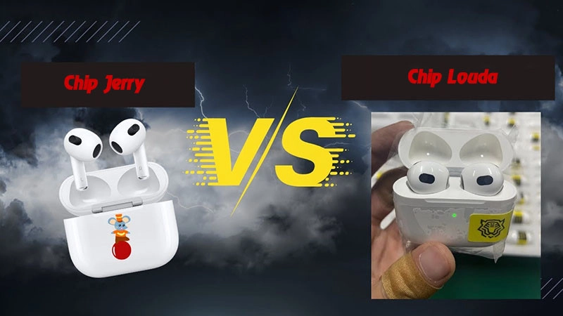 So sánh AirPods chip Jerry và chip Louda (Hổ Vằn): chất âm ra sao?