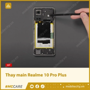 thay-main-realme-10-pro-plus-chuyen-nghiep-khung