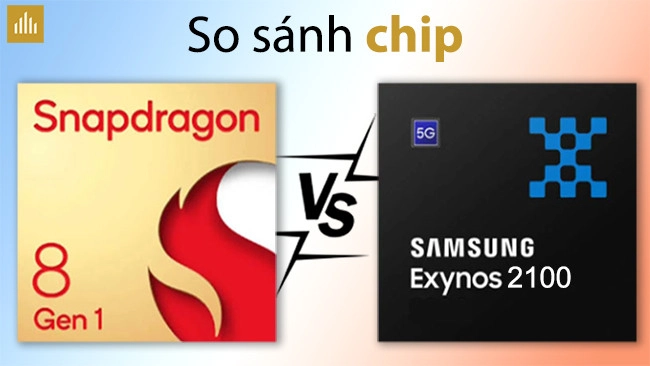 So sánh chip Exynos 2101 và Snapdragon 8 Gen 1: Hiệu suất CPU, game