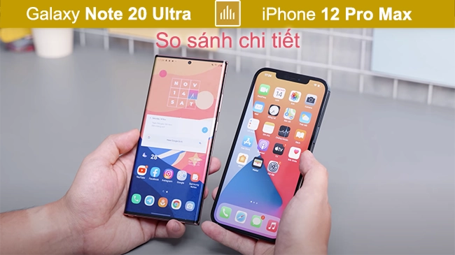 So sánh Samsung Galaxy Note 20 Ultra và iPhone 12 Pro Max: 6 điểm thua thiệt của iPhone