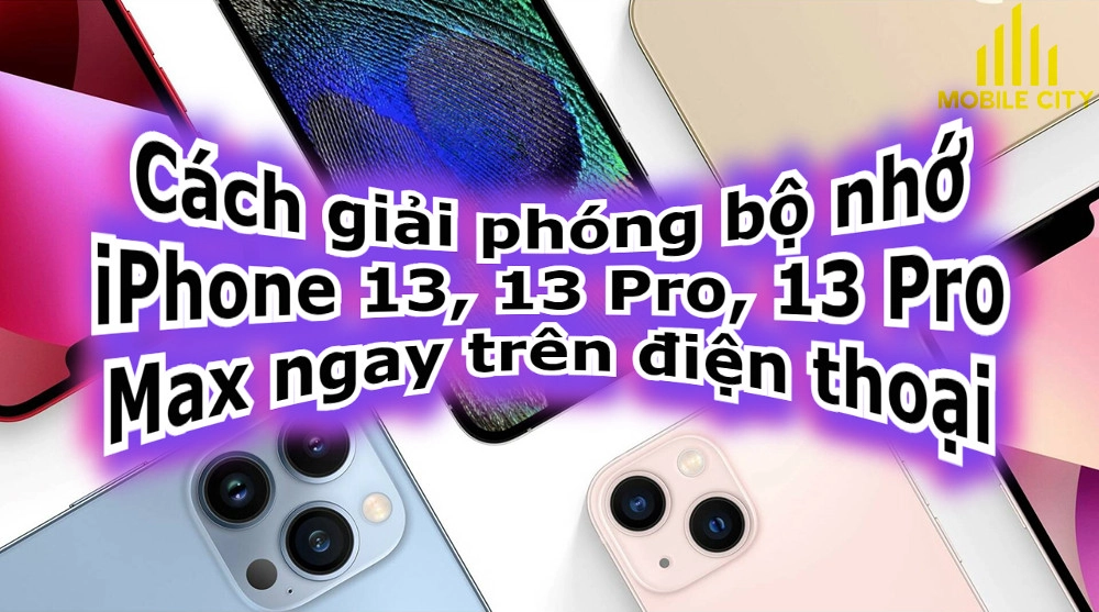 cach-giai-phong-bo-nho-iphone-13-13-pro-13-pro-max-6