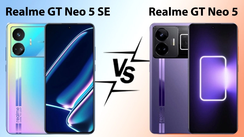 So sánh thông số kỹ thuật Realme GT Neo 5 SE vs Realme GT Neo 5