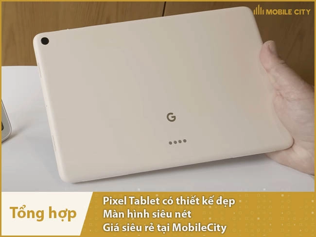 google-pixel-tablet-tong-hop