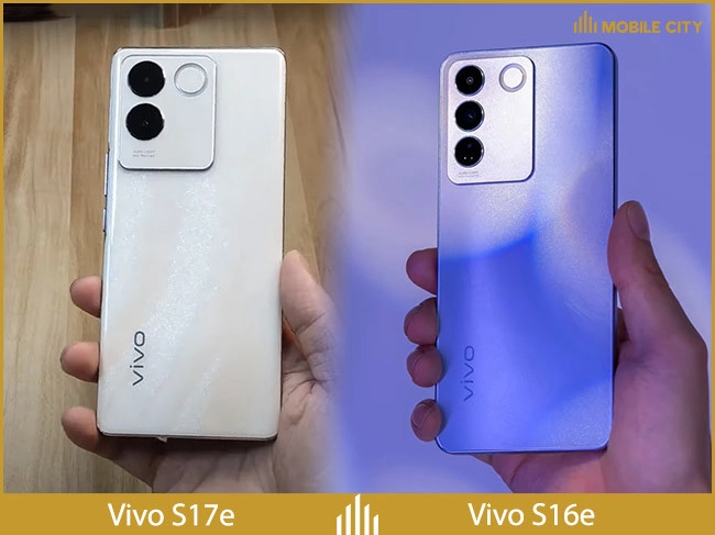  vivo-s17e-so-sanh-vivo-s16e-mat-lung