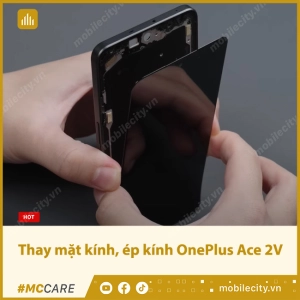 thay-mat-kinh-ep-kinh-oneplus-ace-2v