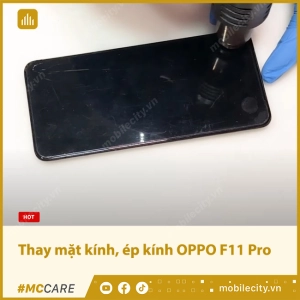 thay-mat-kinh-ep-kinh-oppo-f11-pro