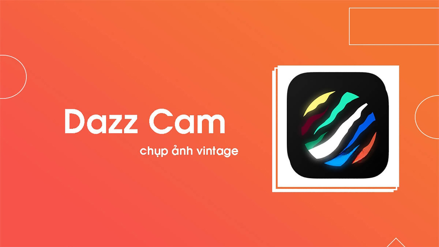 Dazz Cam với camera mang vibe cổ điển