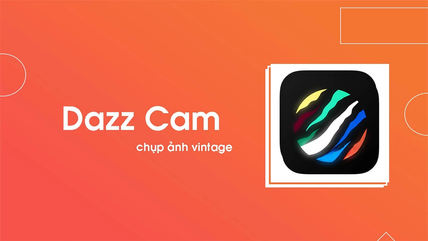 Dazz Cam với camera đem vibe cổ điển