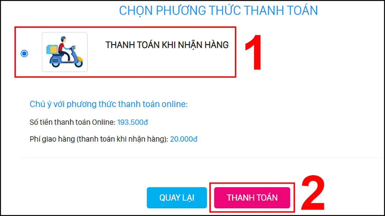 Cuối cùng bạn chỉ cần chọn phương thức thanh toán là đã hoàn thành rồi