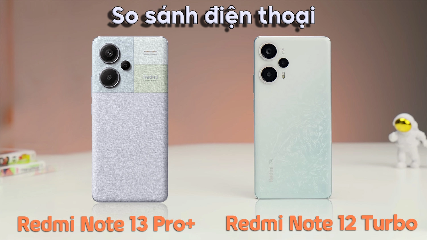 so-sanh-redmi-note-13-pro-plus-vs-redmi-note-12-turbo