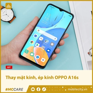 thay-mat-kinh-ep-kinh-oppo-a16s